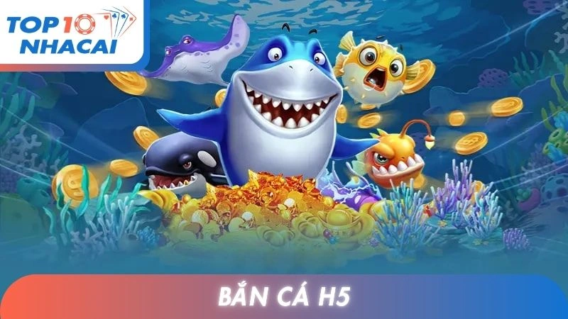 Bắn cá H5