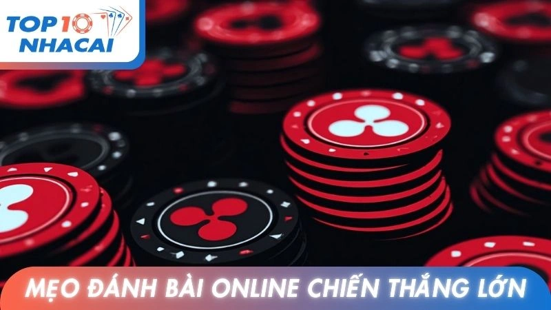 Mẹo đánh bài online dễ chiến thắng lớn