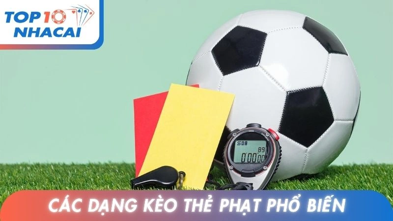 Các dạng kèo thẻ phạt phổ biến trong bóng đá