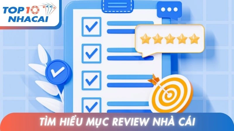 Tìm hiểu mục Review nhà cái